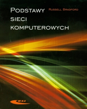 Podstawy sieci komputerowych - Russell Bradford