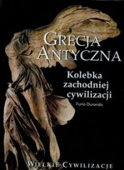 Wielkie cywilizacje Grecja antyczna Kolebka zachodniej cywilizacji Tom 3