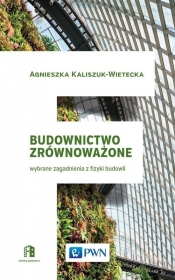 Budownictwo zrównoważone - Kaliszuk-Wietecka Agnieszka