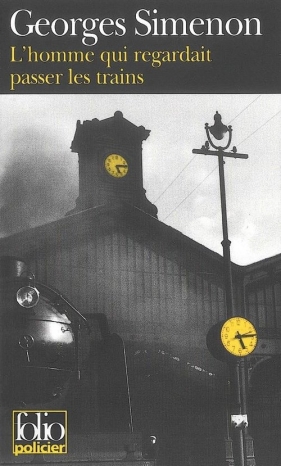L'Homme qui regardait passer les trains - Simenon Georges<br />