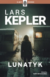 Lunatyk. Cykl Joona Linna. Tom 10 - Lars Kepler