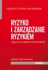 Ryzyko i zarządzanie ryzykiem Ujęcie interdyscyplinarne Kaczmarek Tadeusz Teofil
