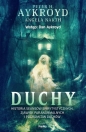 Duchy. Historia seansów spirytystycznych, zjawisk paranormalnych i pogromców duchów - Angela Narth, Peter H. Aykroyd