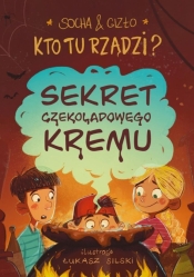 Kto tu rządzi? Sekret czekoladowego kremu - Natasza Socha, Dagmara Gizło