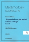 Metamorfozy społeczne tom 18 Wspomnienia o wydarzeniach w Wilnie.