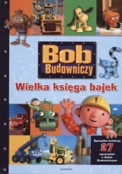 BOB BUDOWNICZY WIELKA KSIĘGA BAJEK TW - Opracowanie zbiorowe