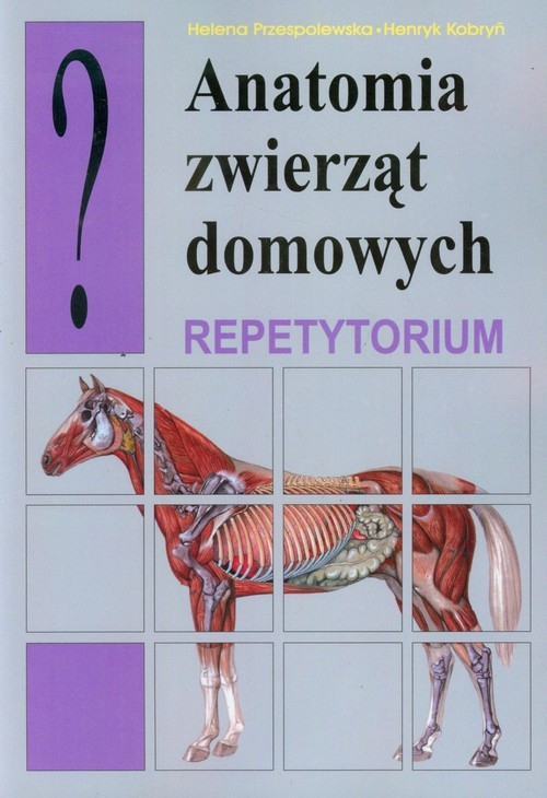 Anatomia zwierząt domowych Repetytorium