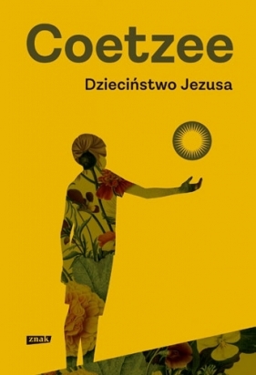 Dzieciństwo Jezusa - John Maxwell Coetzee