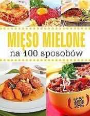 Mięso mielone na 100 sposobów - Opracowanie zbiorowe