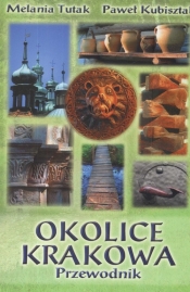 Okolice Krakowa. Przewodnik
