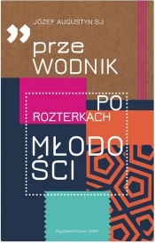 Przewodnik po rozterkach młodości - Józef Augustyn