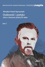 Osobowość i poetyka. Szkice o literaturze polskiej XX wieku Tom 2