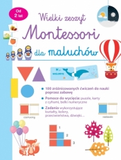 Mój wielki zeszyt Montessori dla maluchów - Praca zbiorowa