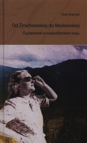 Od Żmichowskiej do Masłowskiej - Graczyk Ewa<br />
