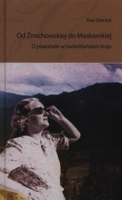Od Żmichowskiej do Masłowskiej - Graczyk Ewa<br />
