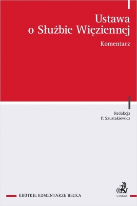 Ustawa o Służbie Więziennej. Komentarz - Bartosz Kotowicz, Łukasz Nosarzewski, Płusa Adam, Maciej Rogalski