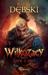 Wilkozacy T.2 Krew z krwi Rafał Dębski