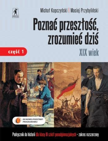 Poznać przeszłość zrozumieć dziś 3 XIX wiek Część 1 Zakres rozszerzony