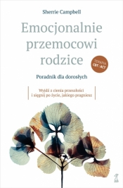 Emocjonalnie przemocowi rodzice. Poradnik dla dorosłych. Wyjdź z cienia przeszłości i sięgnij po życ - Sherrie Campbell