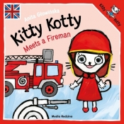 Kitty Kotty Meets a Fireman - Anita Głowińska