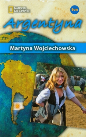 Kobieta na krańcu świata Argentyna - Martyna Wojciechowska