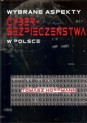 Wybrane aspekty cyberbezpieczeństwa w Polsce - Hoffman Tomasz