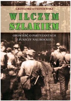 Wilczym szlakiem - Grzegorz Łysoniewski