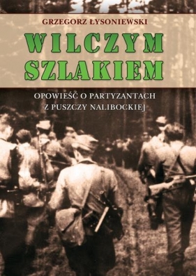 Wilczym szlakiem - Łysoniewski Grzegorz