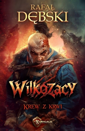 Wilkozacy. Krew z krwi. Tom 2 - Rafał Dębski