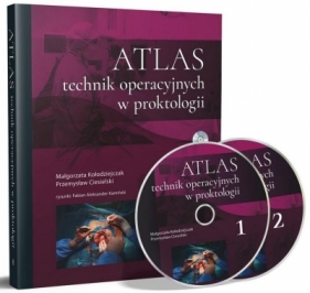 Atlas technik operacyjnych w proktologii (Uszkodzona okładka) - Małgorzata Kołodziejczak, Przemysław Ciesielski