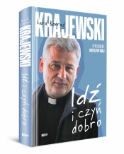 Idź i czyń dobro - Krzysztof Tadej, Konrad Krajewski