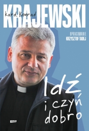 Idź i czyń dobro - Krzysztof Tadej