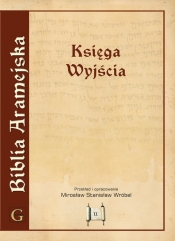 Biblia Aramejska Targum Neofiti 1 T.2 Księga Wyjścia Wydanie popularne - ks. Wróbel S. Mirosław