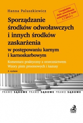 Sporządzanie środków odwoławczych i innych środków zaskarżenia w postępowaniu karnym i karnoskarbowym - Paluszkiewicz Hanna