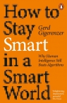 How to Stay Smart in a Smart World Gerd Gigerenzer