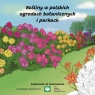 Rośliny w polskich ogrodach botanicznych i parkach Ksenia Potępa