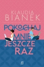 Pokochaj mnie jeszcze raz - Klaudia Bianek