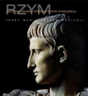 Rzym. Historia i skarby antycznych cywilizacji - M.t. Guaitoli