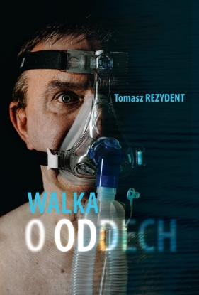 Walka o oddech - Tomasz Rezydent