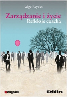 Zarządzanie i życie - Olga Rzycka