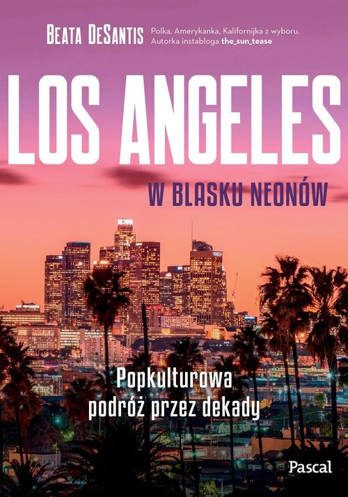 <img src='https://webimage.pl/pics/369/6/d89689B.jpg' style='height:440px' /> Los Angeles w blasku neonów. Popkulturowa podróż przez dekady