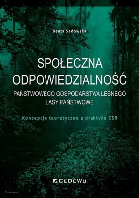 Społeczna odpowiedzialność Państwowego Gospodarstwa Leśnego Lasy Państwowe - Sadowska Beata