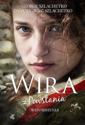 Wiara z Powstania. Wspomnienia - George Szlachetko, Szlachetko "Wira" Danuta