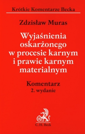 Wyjaśnienia oskarżonego w procesie karnym i prawie karnym materialnym - Muras Zdzisław