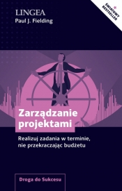 Zarządzanie projektami. - Paul J. Fielding