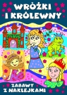 Wróżki i królewny. Zabawy z naklejkami Opracowanie zbiorowe