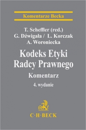 Kodeks Etyki Radcy Prawnego. Komentarz w.4 - Tomasz Scheffler