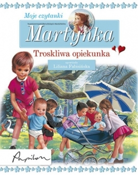 Martynka Moje czytanki Troskliwa opiekunka - Gilberta Delahaya