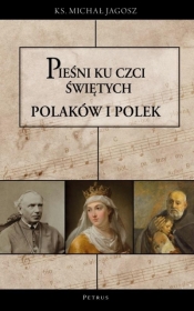 Pieśni ku czci świętych Polek i Polaków - Ks. Michał Jagosz