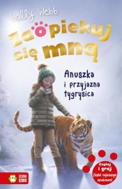 Zaopiekuj się mną. Anuszka i przyjazna tygrysica - Holly Webb